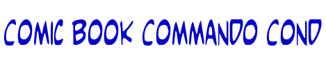 Comic Book Commando Cond font